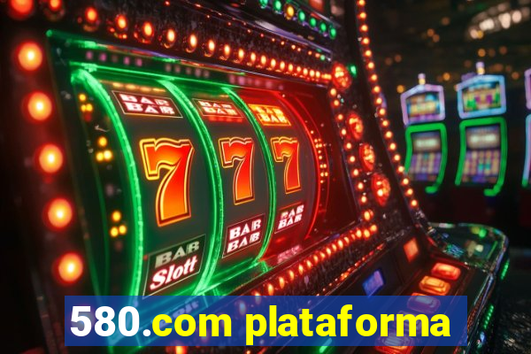 580.com plataforma